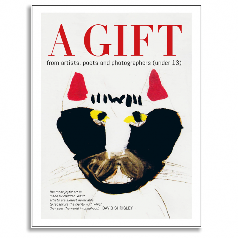 A GIFT: from artists, poets and photographers (under 13)