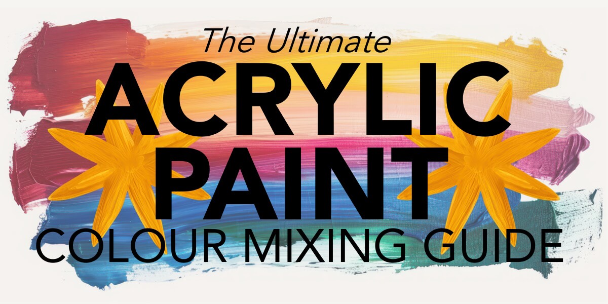 A header image with colourful splashes of paint behind the title The Ultimate Acrylic Paint Colour Mixing Guide
